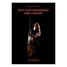 De-a v-ati ascunselea prin labirint - Anna Kristeva