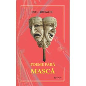 Poeme fara masca - Emil Iordache