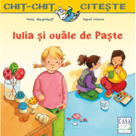 Iulia si ouale de Paste - Anna Wagenhoff