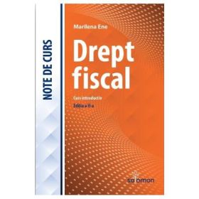 Drept fiscal -Curs introductiv, Editia a 2-a - Marilena Ene