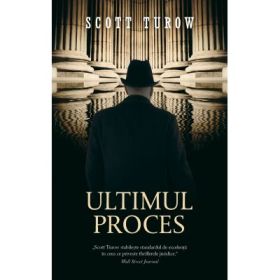 Ultimul proces - Scott Turow