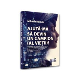 Ajuta-ma sa devin campion (al vietii)! - Mihaela Balauru