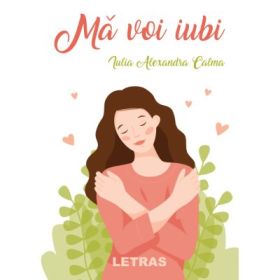 Ma voi iubi - Iulia Alexandra Calma