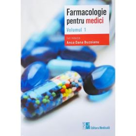 Farmacologie pentru medici. Volumul 1 - Anca Dana Buzoianu