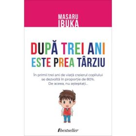 Dupa trei ani este prea tarziu - Masaru Ibuka