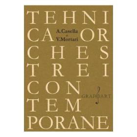 Tehnica orchestrei contemporane - A. Casella, V. Mortari