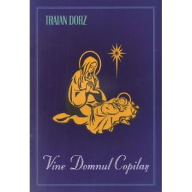 Vine Domnul Copilas - Traian Dorz