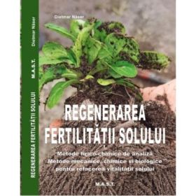 Regenerarea fertilitatii solului - Dietmar Naser