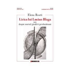 Lirica lui Lucian Blaga - Elena Roata