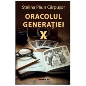 Oracolul generatiei X - Stelina Paun Carpusor