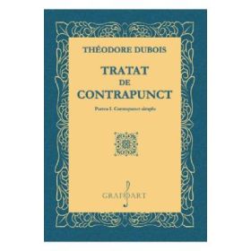 Tratat de contrapunct. Partea 1. Contrapunct simplu - Theodore Dubois