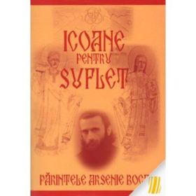 Icoane pentru suflet - Arsenie Boca
