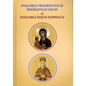 Psaltirea proorocului David si Psaltirea Maicii Domnului