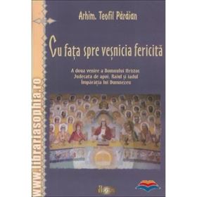 Cu fata spre vesnicia fericita - Teofil Paraian