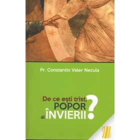 De ce esti trist, Popor al Invierii? - Constantin Necula