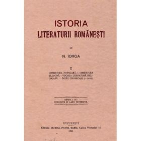 Istoria Literaturii Romanesti. Volumul 1 - Nicolae Iorga