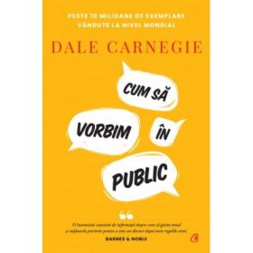 Cum sa vorbim in public - Dale Carnegie
