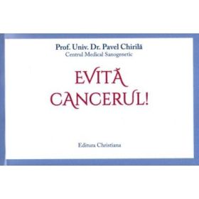 Evita cancerul - Pavel Chirila