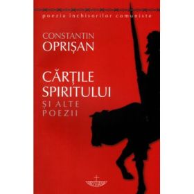 Cartile spiritului si alte poezii - Constantin Oprisan