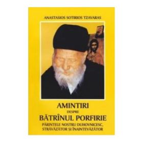 Amintiri despre Batranul Porfirie - Anastasios Sotirios Tzavaras