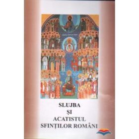 Slujba si Acatistul Sfintilor Romani