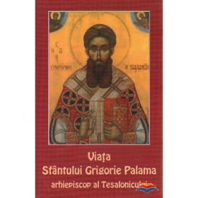 Viata Sfantului Grigorie Palama, arhiepiscop al Tesalonicului