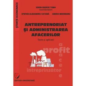 Antreprenoriat si administrarea afacerilor. Teste si aplicatii - Andra Modreanu