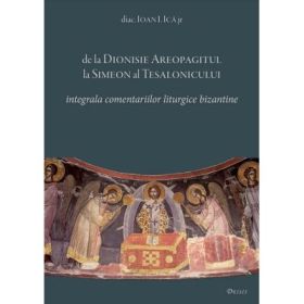 De la Dionisie Areopagitul la Simeon al Tesalonicului - Ioan I. Ica