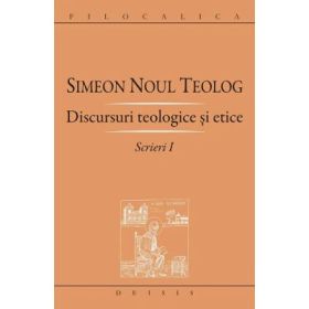 Scrieri 1, Discursuri teologice si etice - Sf. Simeon Noul Teolog