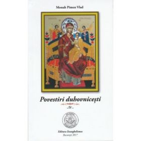 Povestiri duhovnicesti. Volumul 4 - Pimen Vlad