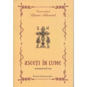 Asceti in lume, volumul 2 - Eftimie Athonitul