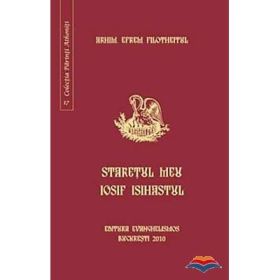 Staretul meu Iosif Isihastul - Efrem Filotheitul