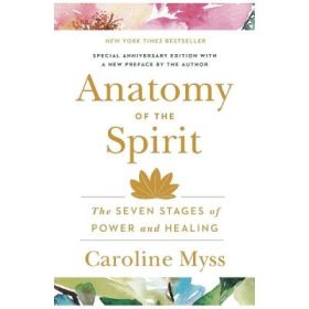 Anatomy of the Spirit - Caroline Myss