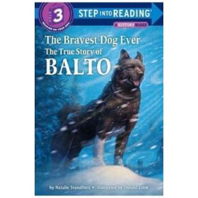 The Bravest Dog Ever: The True Story of Balto - Natalie Standiford