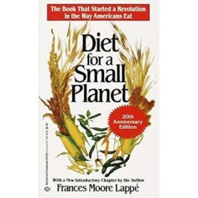 Diet for a Small Planet - Frances Moore Lappe