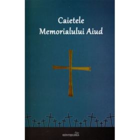 Caietele Memorialului Aiud. Volumul 2