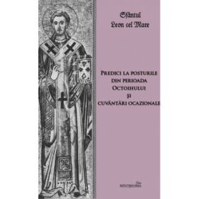 Predici la posturile din perioada Octoihului si cuvantari ocazionale - Sf. Leon cel Mare