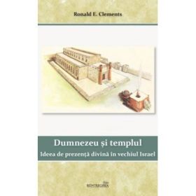Dumnezeu si templul - Ronald E. Clements