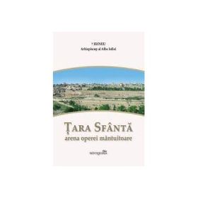 Tara Sfanta, arena operei mantuitoare - Irineu, arhiepiscop al Alba Iuliei