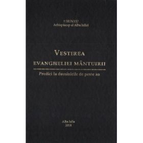 Vestirea Evangheliei mantuirii. Predici la duminicile de peste an - Irineu, arhiepiscop al Alba Iuliei
