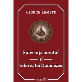 Suferinta omului si iubirea lui Dumnezeu - George Remete