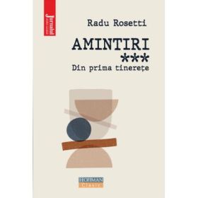 Amintiri. Din prima tinerete - Radu Rosetti