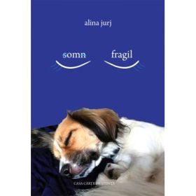 Somn fragil. Poezii - Alina Jurj