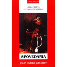 Spovedania. Calea invierii sufletesti - Nectarie Antonopoulos