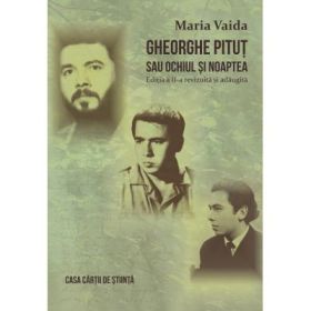 Gheorghe Pitut sau Ochiul si Noaptea. Editia a II-a revizuita si adaugita - Maria Vaida