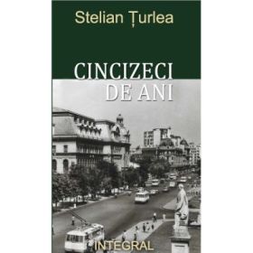 Cincizeci de ani - Stelian Turlea