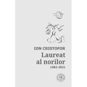 Laureat al norilor. Antologie de autor (1982-2021) - Ion Cristofor