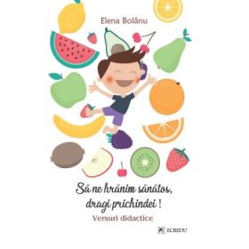 Sa ne hranim sanatos - Elena Bolanu