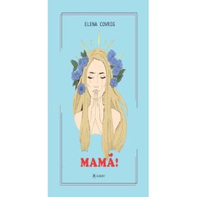 Mama! - Elena Covrig