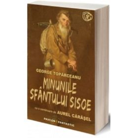 Minunile sfantului Sisoe - Aurel Carasel, George Toparceanu